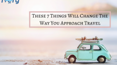 These 7 things will change the way you approach travel