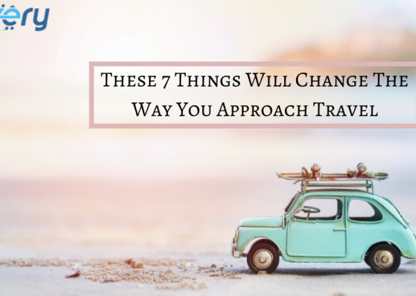 These 7 things will change the way you approach travel