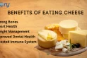 Benefits Of Eating Cheese