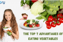 The Top 7 Advantages Of Eating Vegetables