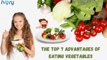 The Top 7 Advantages Of Eating Vegetables