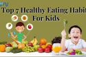 Top 7 Healthy Eating Habits For Kids